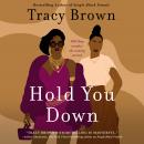 Hold You Down: A Novel Audiobook