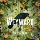 Weyward: A Novel, Emilia Hart