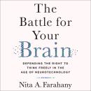 The Battle for Your Brain: Defending the Right to Think Freely in the Age of Neurotechnology Audiobook