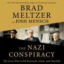 Nazi Conspiracy: The Secret Plot to Kill Roosevelt, Stalin, and Churchill, Josh Mensch, Brad Meltzer