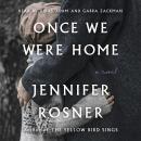 Once We Were Home: A Novel