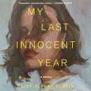 My Last Innocent Year: A Novel