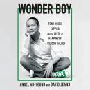 Cover of The Wonder Boy: Tony Hsieh, Zappos, and the Myth of Happiness in Silicon Valley