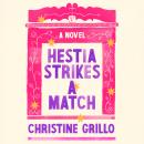 Hestia Strikes a Match: A Novel Audiobook