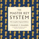 The Master Key System: The Complete Original Edition: Also Includes the Bonus Book Mental Chemistry  Audiobook