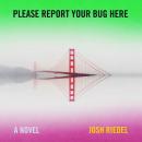 Please Report Your Bug Here: A Novel