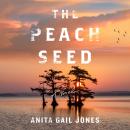 The Peach Seed: A Novel Audiobook