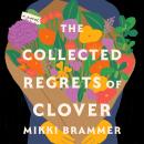 Cover of The Collected Regrets of Clover: A Novel