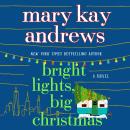 Bright Lights, Big Christmas: A Novel Audiobook