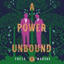 Power Unbound, Freya Marske