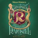 Grounded: The Adventures of Rapunzel (Tyme #1) Audiobook