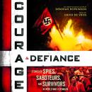 Courage & Defiance: Stories of Spies, Saboteurs, and Survivors in World War II Denmark Audiobook