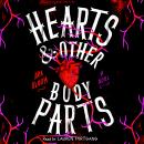 Hearts & Other Body Parts Audiobook