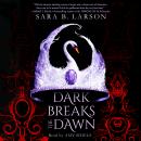 Dark Breaks the Dawn Audiobook