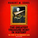 The Greatest Treasure Hunt in History: The Story of the Monuments Men Audiobook