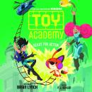 Toy Academy, Book #2: Ready for Action