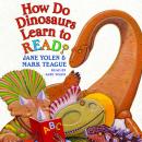 How Do Dinosaurs Learn to Read? Audiobook