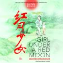 Girl Under a Red Moon: Growing Up During China's Cultural Revolution Audiobook