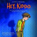 Hey, Kiddo (National Book Award Finalist)