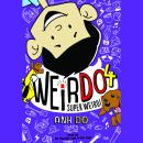Super Weird! (WeirDo #4) Audiobook