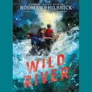 Wild River (Unabridged edition), Rodman Philbrick