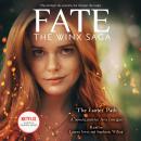 The Fairies' Path (Fate: The Winx Saga Tie-in Novel) (Unabridged edition)