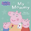 My Mommy (Peppa Pig)