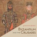 Byzantium and the Crusades Audiobook