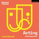Acting: A Backstage Guide Audiobook