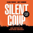 Silent Coup: How Corporations Overthrew Democracy Audiobook