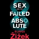 Sex and the Failed Absolute Audiobook