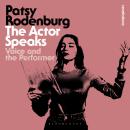 The Actor Speaks: Voice and the Performer Audiobook
