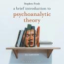 A Brief Introduction to Psychoanalytic Theory Audiobook