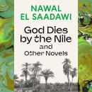 God Dies by the Nile and Other Novels: God Dies by the Nile, Searching, The Circling Song Audiobook