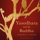 Yasodhara and the Buddha Audiobook