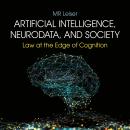 Artificial Intelligence, NeuroData, and Society: Law at the Edge of Cognition Audiobook