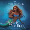 The Little Mermaid: Against the Tide Audiobook