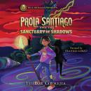 Paola Santiago and the Sanctuary of Shadows Audiobook