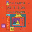 On Earth as It Is on Television Audiobook