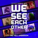 We See Each Other: A Black, Trans Journey Through TV and Film Audiobook