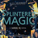 Splintered Magic Audiobook
