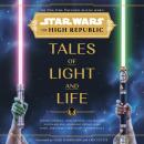 Star Wars: The High Republic: Tales of Light and Life Audiobook