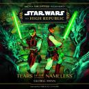 Star Wars: The High Republic: Tears of the Nameless Audiobook