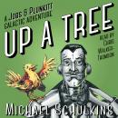 Up A Tree: A Jobs and Plunkitt Galactic Adventure Audiobook