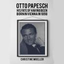 Otto Papesch: His Fate of Having Been Born in Vienna in 1898 Audiobook