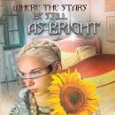 Where the Stars Be Still As Bright Audiobook