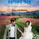 Rotting Man Goes to Town: And conversations with John Manning Audiobook