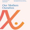 Our Mothers Ourselves Audiobook