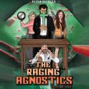The Raging Agnostics: Volume One Audiobook