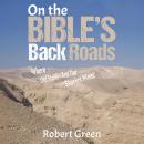 On the Bible's Back Roads: Where Old Stories And Our Stories Meet Audiobook